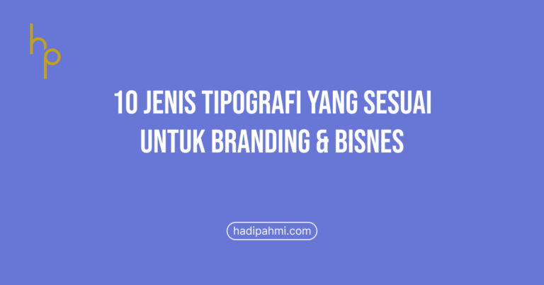 10 Jenis Tipografi Yang Sesuai Untuk Branding & Bisnes